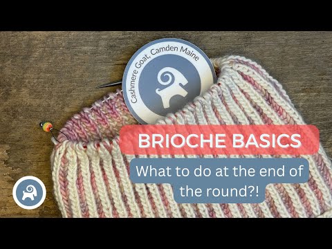 Brioche Knitting Anatomy — What to do at the end of a round?!