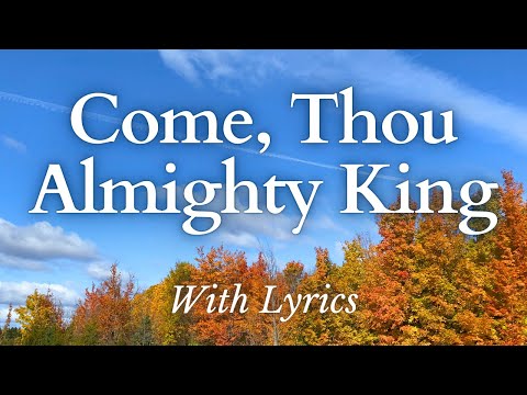 Come, Thou Almighty King - With Lyrics (WONDERFUL Old Hymn)