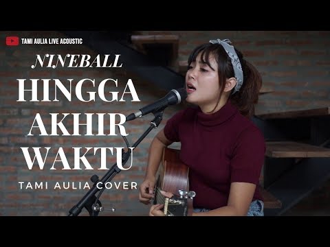 Nineball - Hingga Akhir waktu ( Cover by Tami Aulia ) || LIRIK