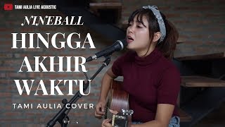 Tami Aulia Cover - Hingga Akhir Waktu [ Lirik ]