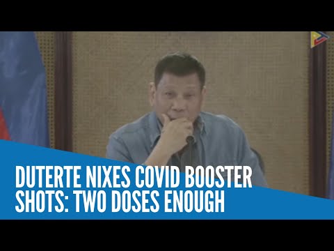 Duterte nixes COVID booster shots: Two doses enough