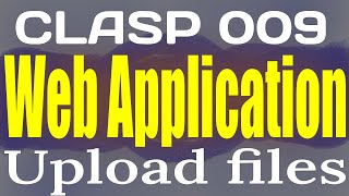 CLASP 009 Web Application to upload files into google drive using apps script go