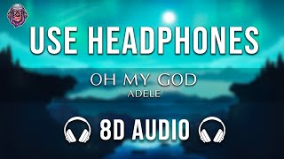 Adele - Oh My God (8D Audio) | 8D EARPHONE (Use Headphones 🎧)