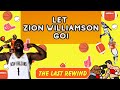 Let Zion Williamson Go!