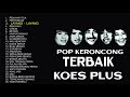 Download Lagu Kumpulan Lagu KOES PLUS - POP KERONCONG TERBAIK || FULL PLAYLIST (Original Version)
