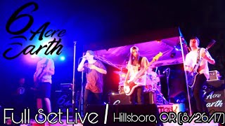 6 Acre Earth - FULL SET LIVE (Hillsboro, OR @ Chicken Stock 8/26/17)