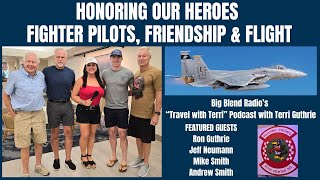 Honoring Our Heroes – Fighter Pilots, Friendship & Flight