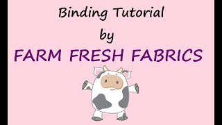 Binding Tutorial - including odd angles and how to join binding ends - Farm Fresh Fabrics