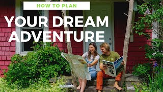 How to Plan Your Dream Adventure