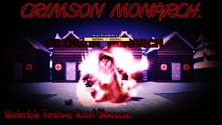 CRIMSON MONARCH SHOWCASE | Undertale Timeline: Reset