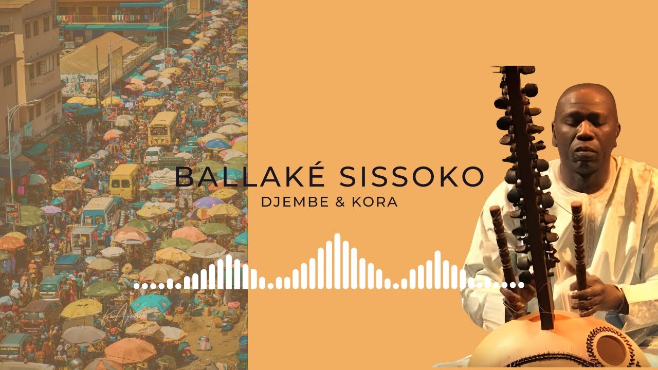 Djembe & Kora - Ballaké Sissoko - West African Rhythms -  Hour of Relaxing West African Music