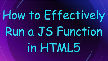 How to Effectively Run a JS Function in HTML5