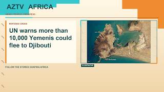 Download lagu AZTV — United Nations Warns Of Yemen Refugee Spike Into Djibouti