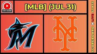 🔴 Miami Marlins vs New York Mets | MLB Baseball July 31, 2026 Live SCOREBOARD EN VIVO