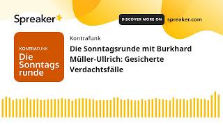 Die Sonntagsrunde mit Burkhard Müller-Ullrich: Gesicherte Verdachtsfälle