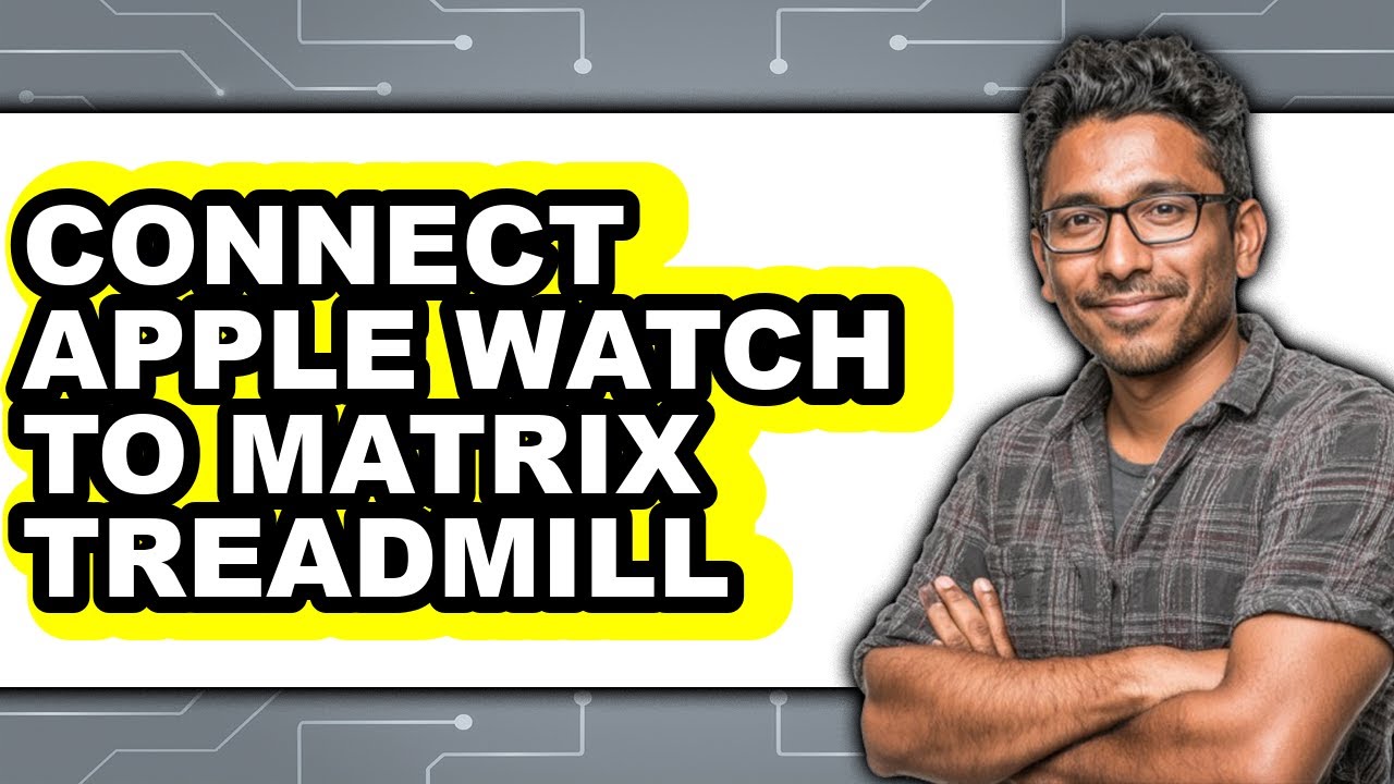 How to Connect Apple Watch to Matrix Treadmill 2025 - Easy Guide