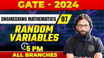 Engineering Mathematics 07 | Random Variables | GATE 2024 For All Branches