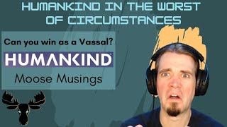 Playing HUMANKIND w/ Egregious Settings - How to win w/ a terrible start & game stacked against you