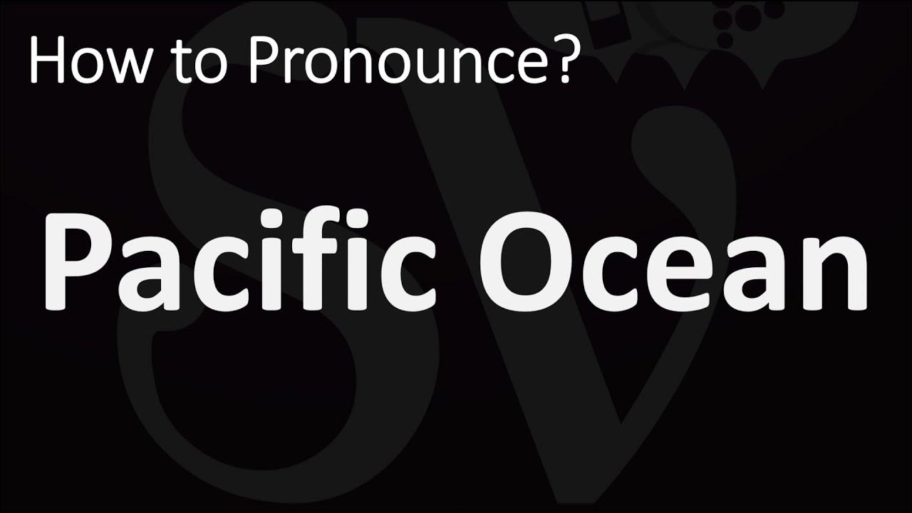 How to Pronounce Pacific Ocean? (CORRECTLY) YouTube