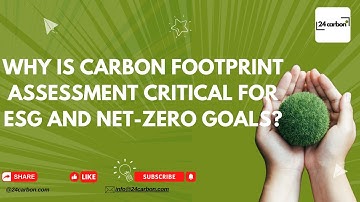 Why Is Carbon Footprint Assessment Critical for ESG and Net-Zero Goals?