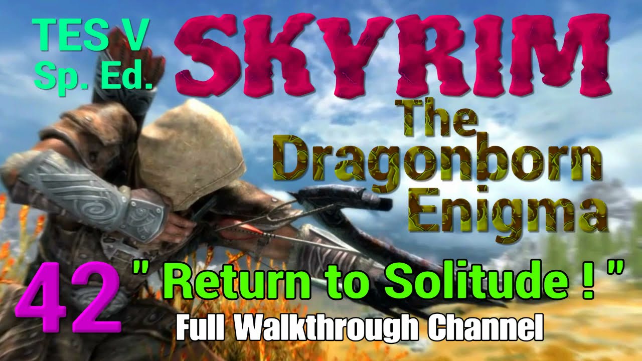 TES V SKYRIM Walkthrough [2021],Ep.42"Return to Solitude !" The Dragonborn Enigma HeroGlyphX Gaming.