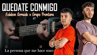 Eslabon Armado y Grupo Frontera - Quedate Conmigo | Tutorial Guitarra Facil | Letra y Acordes