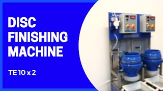 TE10x2 - Grinding & Polishing Disc Finishing Machine