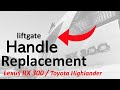 How To Replace Liftgate Handle on Lexus RX300 / Toyota Highlander