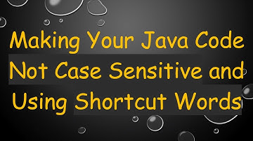 Making Your Java Code Not Case Sensitive and Using Shortcut Words