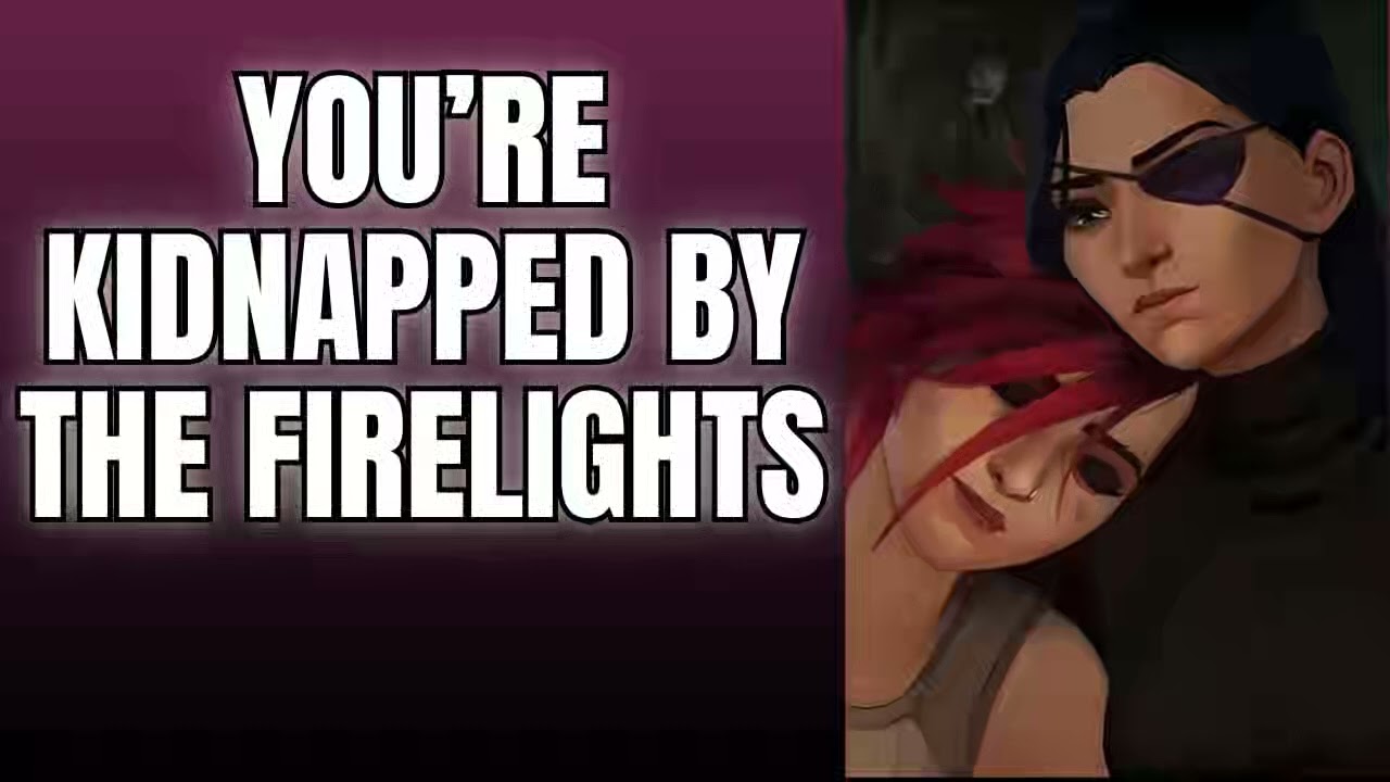 You're kidnapped by the firelights - CaitVi x Listener  Arcane ASMR