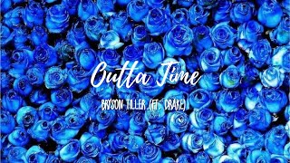 Bryson Tiller (Ft. Drake) - Outta Time (Lyrics)