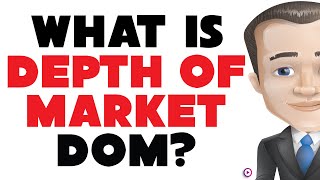 What Is Depth Of Market DOM?