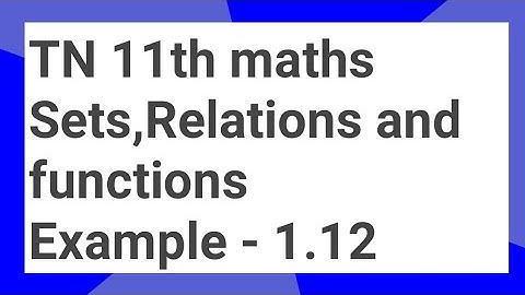 11th maths Example  1.12