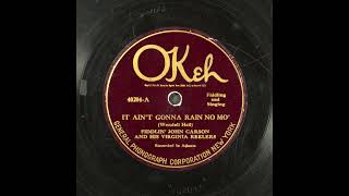 It Ain't Gonna Rain No Mo' - Fiddlin' John Carson and His Virginia Reelers