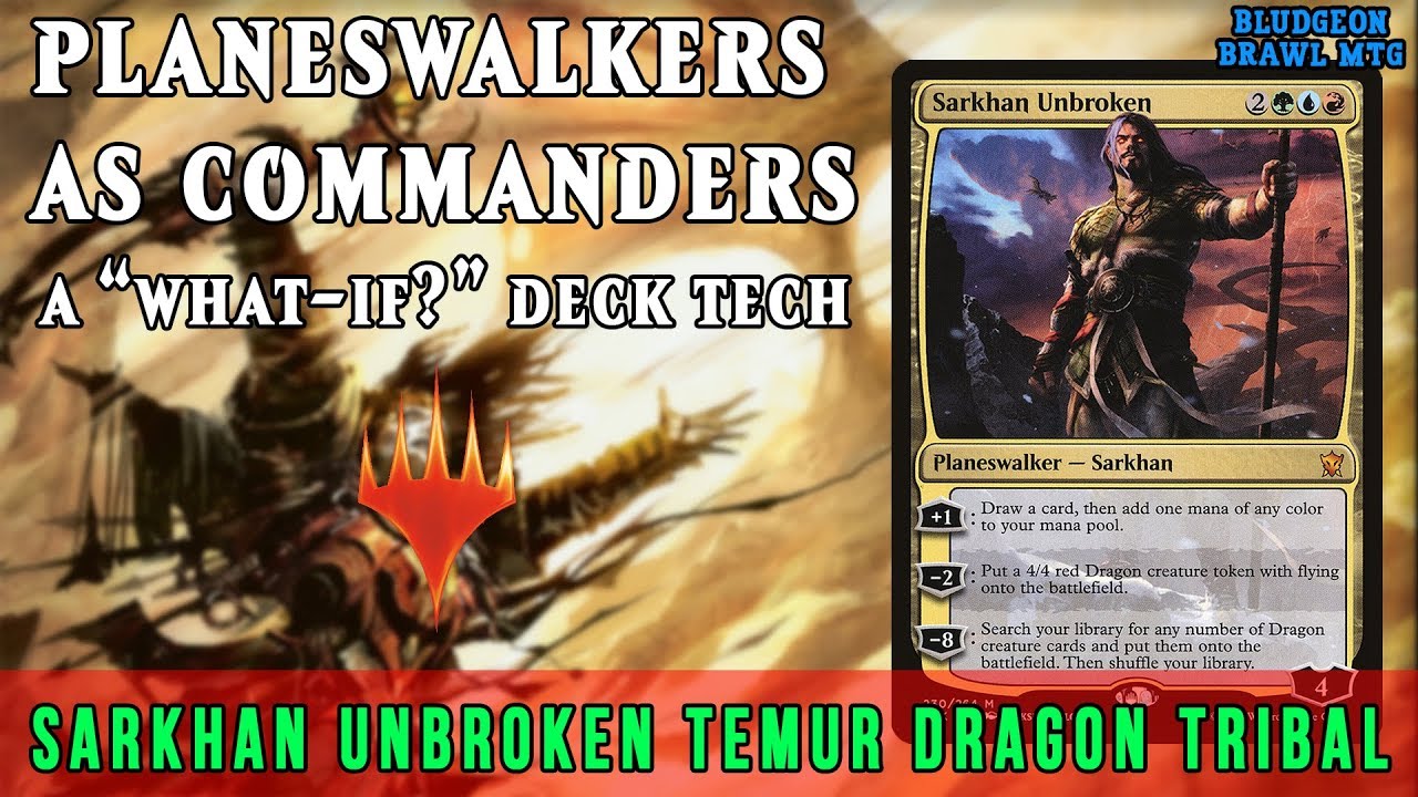 Sarkhan Unbroken Commander Temur Dragon Tribal! l A Planeswalker EDH/Commander What-If? Deck Tech