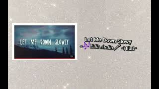 Let Me Down Slowy ~🎶𝐸𝑑𝑖𝑡 𝐴𝑢𝑑𝑖𝑜🎤~Hilal~