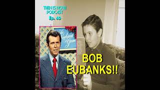 Then Is Now Ep 41   - Bob Eubanks