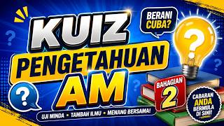 Kuiz Pengetahuan Am Bahagian 2 🧠 | Hanya Genius Boleh Skor Tinggi!
