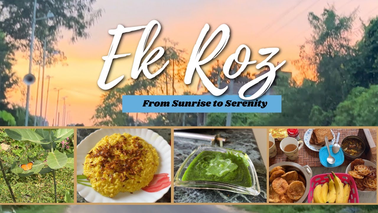 A day in my life | Early Morning Walk | Desi Vibes | Breakfast, Lunch & Serene View | Calm Ek Roz