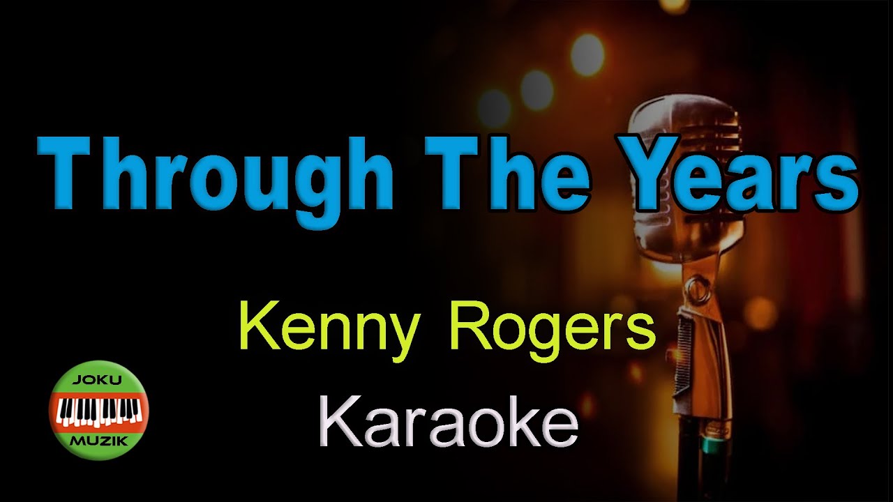 Through The Years - Kenny Rogers - HQ Karaoke - YouTube