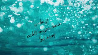 A-bazz song||pehli nazar mein remix song ||3d song||