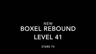 NEW Boxel Rebound Level 41!   Stars TV