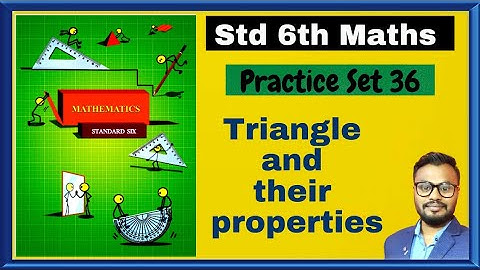 "Practice Set 36 | Triangle and their properties | Class 6 Maths | Maharashtra State Board"