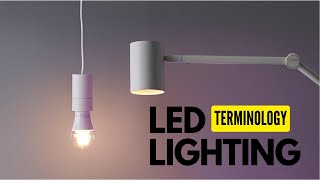 Basics Of LED Lighting Terminology