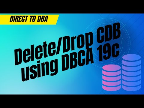 08 Drop CDB using DBCA 19c