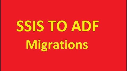 SSIS MIGRATIONS TO ADF (Complete Process)  | SQL School