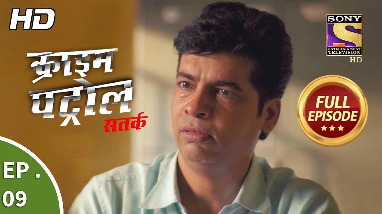Crime Patrol Satark Season 2 - Ep 9 - Full Episode - 25th July, 2019