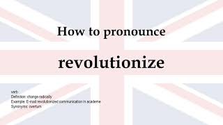 How to pronounce 'revolutionize' + meaning