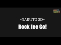 NARUTO SD ending 1 ~ Rock lee Go! FULL version~