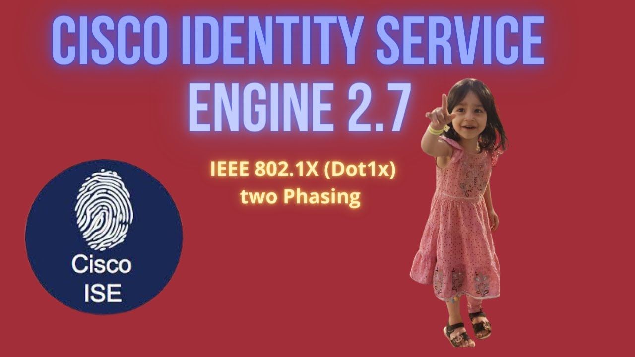 ISE-30:Theory of IEEE 802.1X (Dot1x) two Phasing.